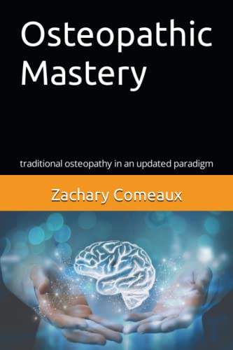 9798393465117: Osteopathic Mastery: traditional osteopathy in an updated paradigm