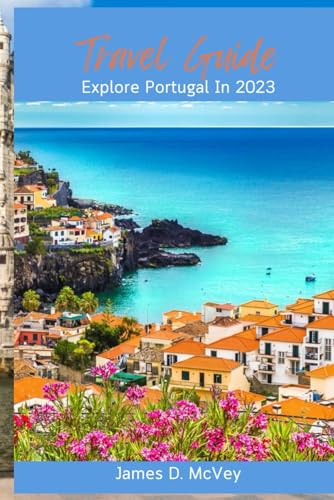9798393551391: Travel Guides: Explore Portugal In 2023