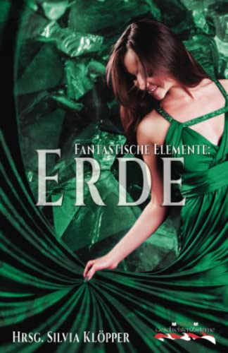 Stock image for Fantastische Elemente: Erde - Anthologie (German Edition) for sale by Ria Christie Collections