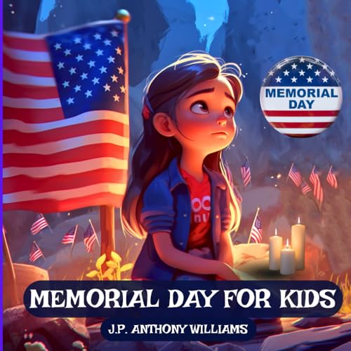 Stock image for Memorial Day for Kids: A Children Book Tribute to Our Nation's Heroes for sale by GreatBookPrices