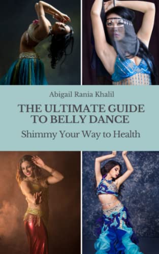 

The Ultimate Guide to Belly Dance (Paperback)