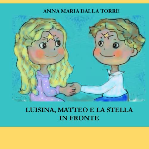 9798393959418: Luisina, Matteo e la stella in fronte