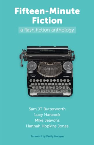 Beispielbild fr Fifteen-Minute Fiction: a flash fiction anthology zum Verkauf von Ria Christie Collections