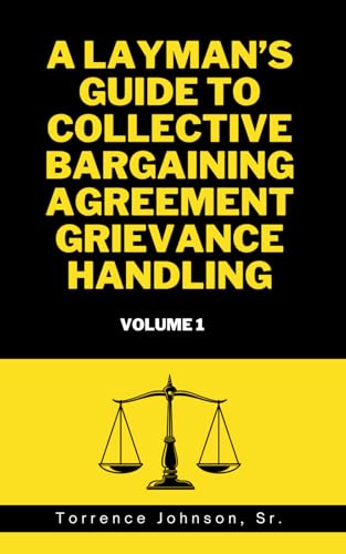 Stock image for A Layman's Guide to Collective Bargaining Agreement Grievance Handling: Volume 1 for sale by GreatBookPrices