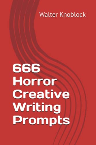 Stock image for 666 Horror Creative Writing Prompts (The Ultimate Writing Prompt Collection) for sale by Ria Christie Collections