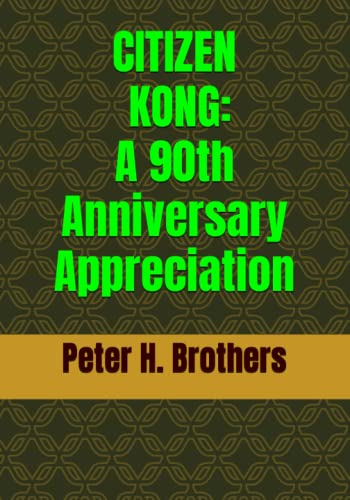 Beispielbild fr Citizen Kong: A 90th Anniversary Appreciation zum Verkauf von GreatBookPrices