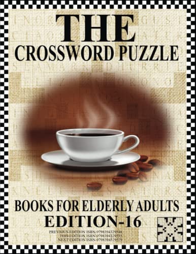 9798394329555: THE CROSSWORD PUZZLE BOOKS FOR ELDERLY ADULTS: EDITION 16-50% Bonus Puzzles, Solutions and Pages. 120 Large Print Crossword Puzzles with Solutions for ... Students, Men, Women and Words Learner.