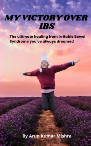 Immagine dell'editore per MY VICTORY OVER IBS :The Ultimate Healing from Irritable Bowel Syndrome You've Always Dreamed venduto da Ria Christie Collections