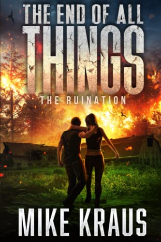 Stock image for The End of All Things - Book 3: The Ruination: (An Epic Post-Apocalyptic Survival Series) for sale by Better World Books: West