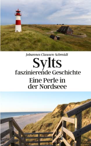 9798394611735: Sylts faszinierende Geschichte: Eine Perle in der Nordsee