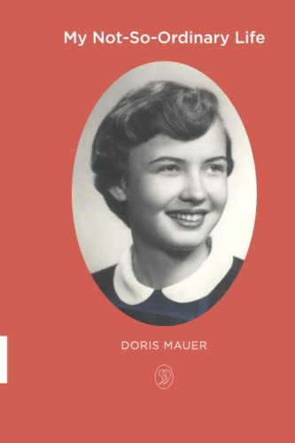 Imagen de archivo de My Not So Ordinary Life: Doris Mauer a la venta por Half Price Books Inc.
