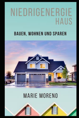 Stock image for Niedrigenergiehaus: Bauen, Wohnen und Sparen (German Edition) for sale by California Books