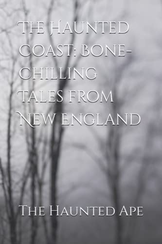 Stock image for The Haunted Coast: Bone-Chilling Tales from New England for sale by GreatBookPrices