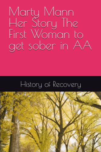 Stock image for Marty Mann Her Story The First Woman to get sober in AA for sale by GreatBookPrices