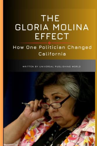 Stock image for The Gloria Molina Effect: How One Politician Changed California for sale by GreatBookPrices