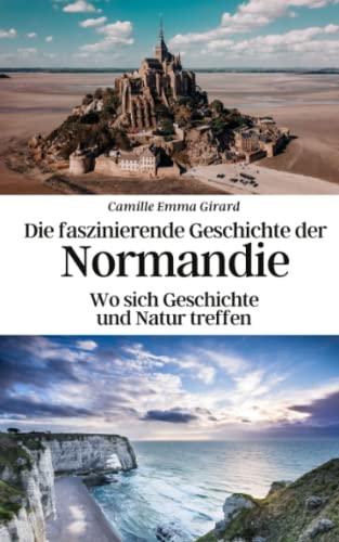 Imagen de archivo de Die faszinierende Geschichte der Normandie a la venta por PBShop.store US