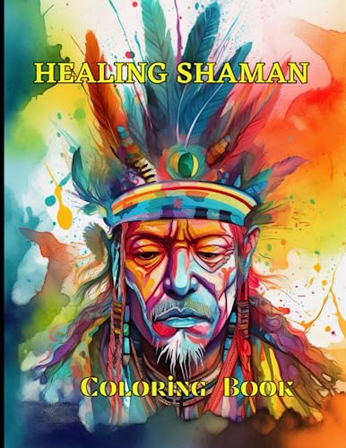 Imagen de archivo de HEALING SHAMAN coloring book: Awesome, Amazing and wonderful mandala style shaman black and white colouring images a la venta por GreatBookPrices