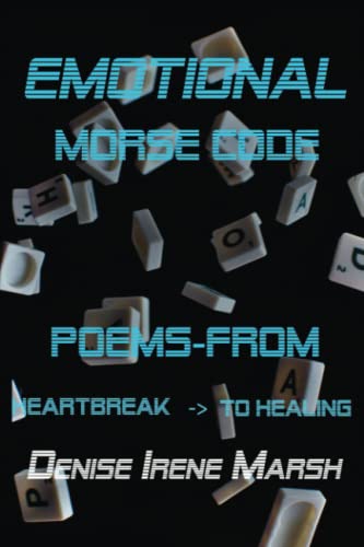 Beispielbild fr Emotional Morse Code: Poems-from Heartbreak to Healing zum Verkauf von Ria Christie Collections