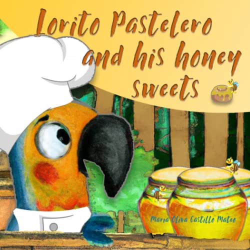 Stock image for Lorito Pastelero and his honey sweets for sale by Ria Christie Collections