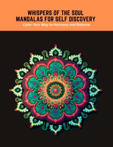 Imagen de archivo de Whispers of the Soul Mandalas for Self Discovery: Color Your Way to Harmony and Balance a la venta por GreatBookPrices