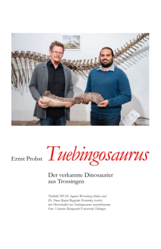 Stock image for Tuebingosaurus: Der verkannte Dinosaurier aus Trossingen for sale by GreatBookPricesUK