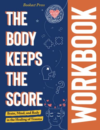 Stock image for Workbook for The Body Keeps The Score: Brain, Mind and Body in The Healing of Trauma for sale by Omega