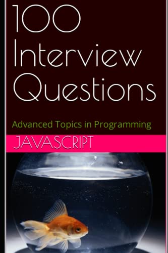 Stock image for 100 Interview Questions: JavaScript for sale by GreatBookPrices