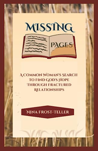 Beispielbild fr Missing Pages: A Common Woman's Search To Find God's Hope Through Fractured Relationships zum Verkauf von GreatBookPrices