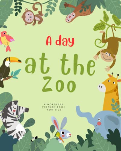9798395149787: A Day at the Zoo: A Wordless Picture Book for Kids