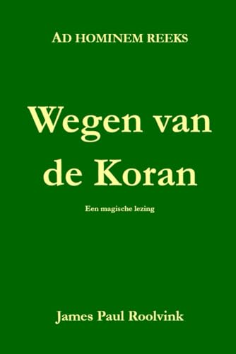 Stock image for Wegen van de Koran: Een magische lezing (Dutch Edition) for sale by California Books