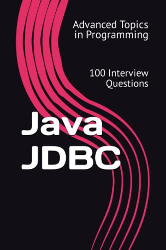 Stock image for Java JDBC: 100 Interview Questions (Advanced Topics in Programming) for sale by Ria Christie Collections