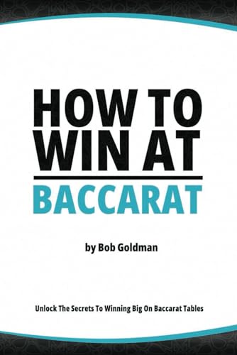 9798395346292: How to Win at Baccarat: Unlock The Secrets To Winning Big!