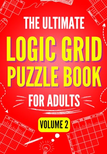 Beispielbild fr The Ultimate Logic Grid Puzzle Book for Adults, Volume 2: Another 100 Fun and Challenging Puzzles (Logic Puzzles - The Ultimate Collection) zum Verkauf von Better World Books: West