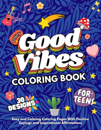 9798395474865: Good Vibes Easy Inspirational Colouring Book: 30 Motivating and Inspirational Beginner-Friendly and positive colouring books for Adults, Teens and Kids