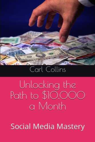 Stock image for Unlocking the Path to $10,000 a Month for sale by PBShop.store US