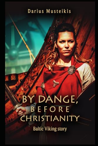 Stock image for By Dange, before Christianity: Baltic Viking story for sale by California Books