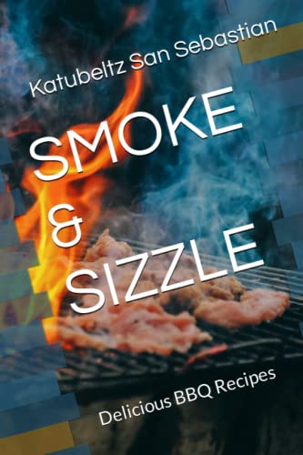 Stock image for Smoke & Sizzle: Delicious BBQ Recipes for sale by GreatBookPrices