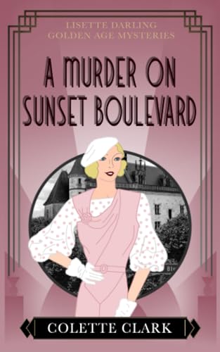 Stock image for A Murder on Sunset Boulevard: A 1930s Historical Mystery (Lisette Darling Golden Age Mysteries) for sale by HPB-Ruby