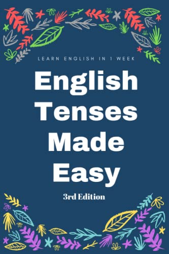Stock image for English Tenses Instant Practical Learning Guide (3rd Edition): Learn Past, Present, Future instantly and conceptually for sale by Ria Christie Collections