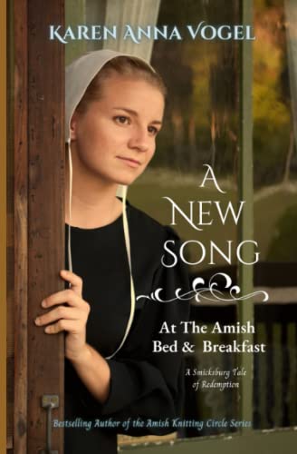 Stock image for A New Song at the Amish Bed & Breakfast: A Smicksburg Tale of Redemption for sale by GreatBookPrices
