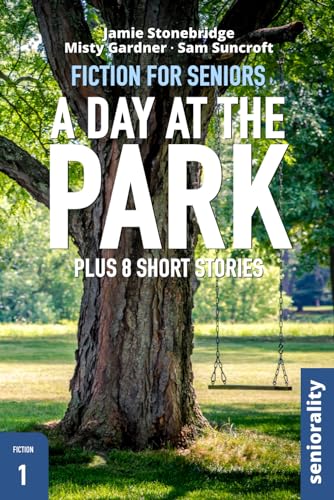 Stock image for A Day At The Park: Large Print easy to read story for Seniors with Dementia, Alzheimers or memory issues - includes additional short stories (Fiction for Seniors) for sale by Omega