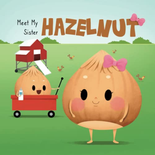 Stock image for Meet My Sister Hazelnut: Based on a true story about a little girl with special needs (Hazelnut Books) for sale by Big River Books