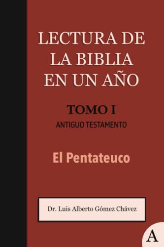 Stock image for Lectura de la Biblia En Un Ao Tomo I: Antiguo Testamento: El Pentateuco for sale by GreatBookPrices