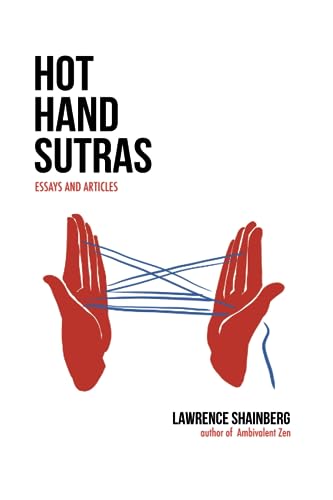 Stock image for Hot Hand Sutras: Essays and Articles for sale by Tim's Used Books  Provincetown Mass.