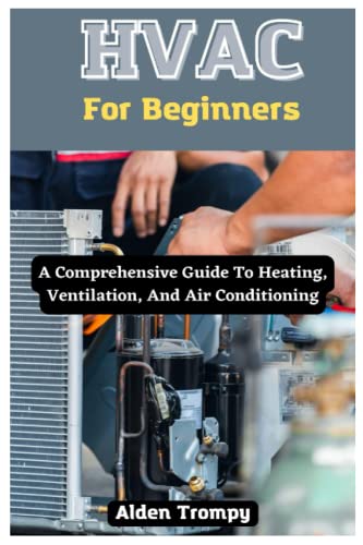 9798396059764: HVAC For Beginners: A Comprehensive Guide To Heating, Ventilation, And Air Conditioning