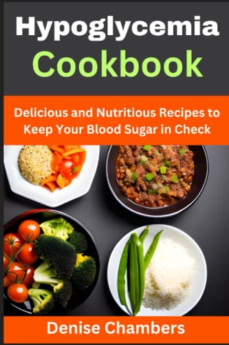 Stock image for Hypoglycemia Cookbook: Delicious and Nutritious Recipes to Keep Your Blood Sugar in Check for sale by GreatBookPrices