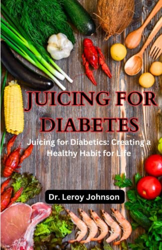 Stock image for Juicing for Diabetes: Juicing for Diabetics: Creating a Healthy Habit for Life for sale by GreatBookPrices