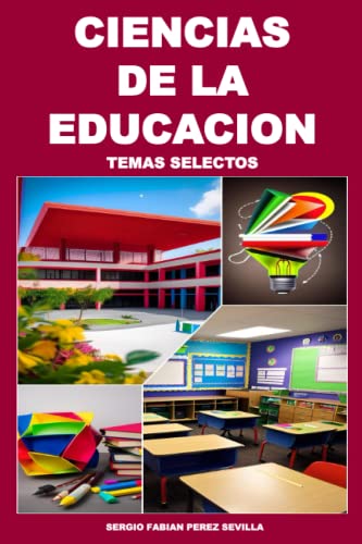 Beispielbild fr CIENCIAS DE LA EDUCACION TEMAS SELECTOS (Spanish Edition) zum Verkauf von California Books