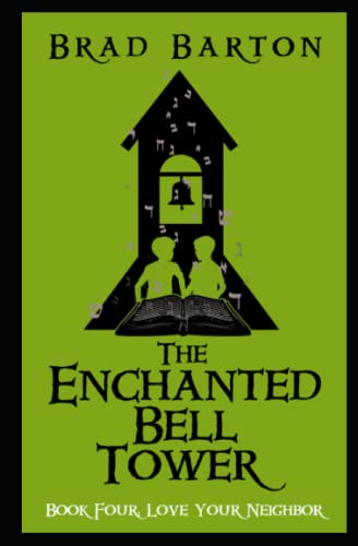 9798396275812: The Enchanted Bell Tower, Book Four: Love Your Neighbor