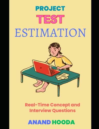 9798396276031: Test Estimation: Software Test Estimation Interview Questions and Answers (Test Manager Interview Questions and Answers)